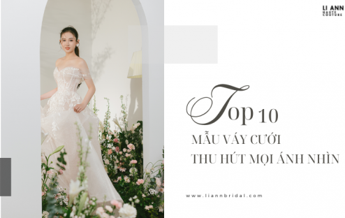 TOP 10 MẪU VÁY CỦA TIỆM VÁY CƯỚI THU HÚT MỌI ÁNH NHÌN